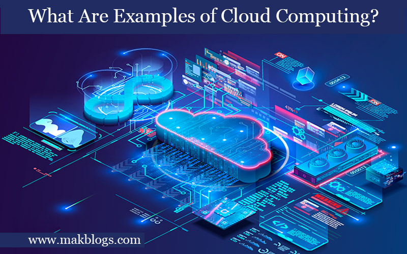 What Are Examples of Cloud Computing?