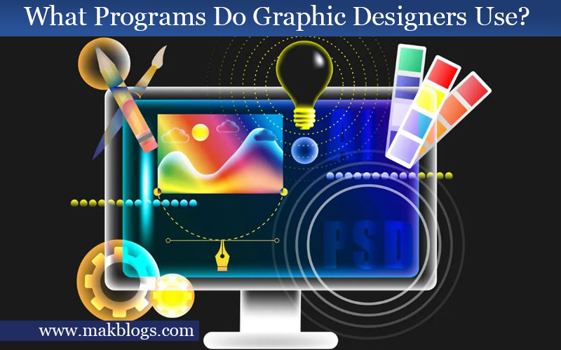 What Programs Do Graphic Designers Use?