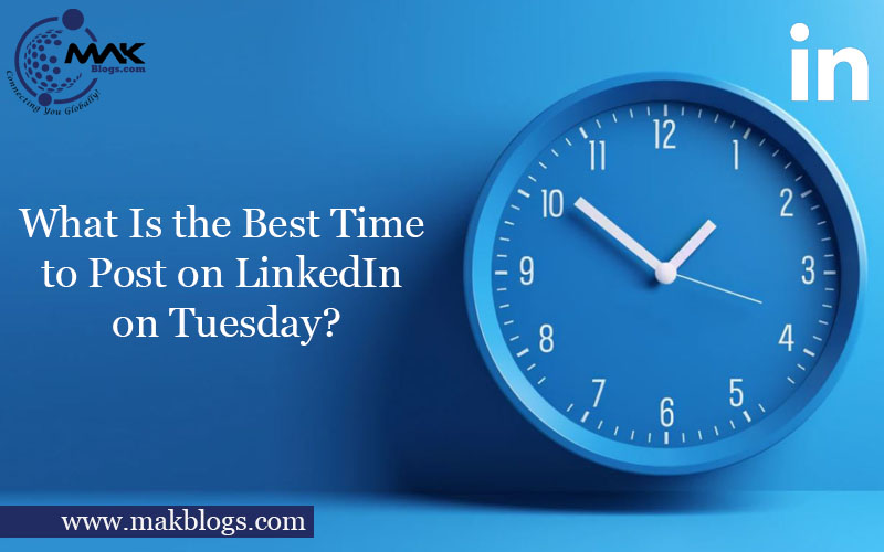 What Is the Best Time to Post on LinkedIn on Tuesday?